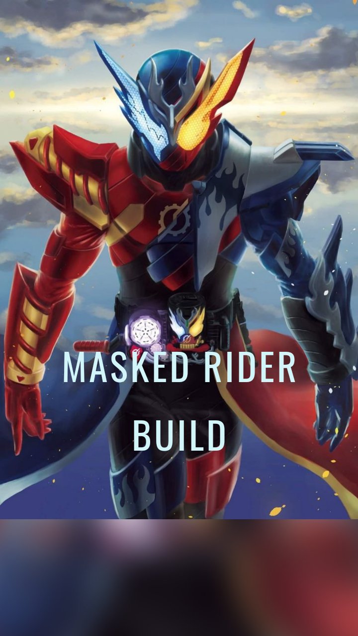 MASKED RIDER BUILD